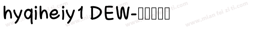 hyqiheiy1 DEW字体转换